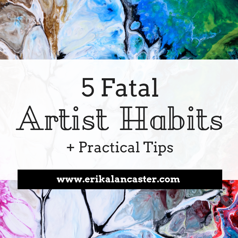 Fatal Artist Habits and Tips to Overcome Them