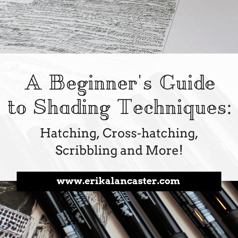 Guide to Shading Techniques Hatching, Cross-hatching, Scribbling
