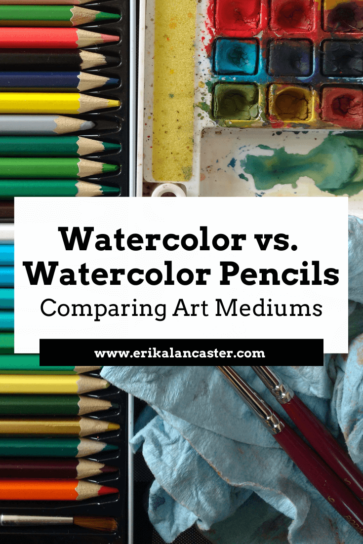 Comparing Art Mediums: Watercolor Paint vs. Watercolor Pencils - Erika  Lancaster- Artist + Online Art Teacher
