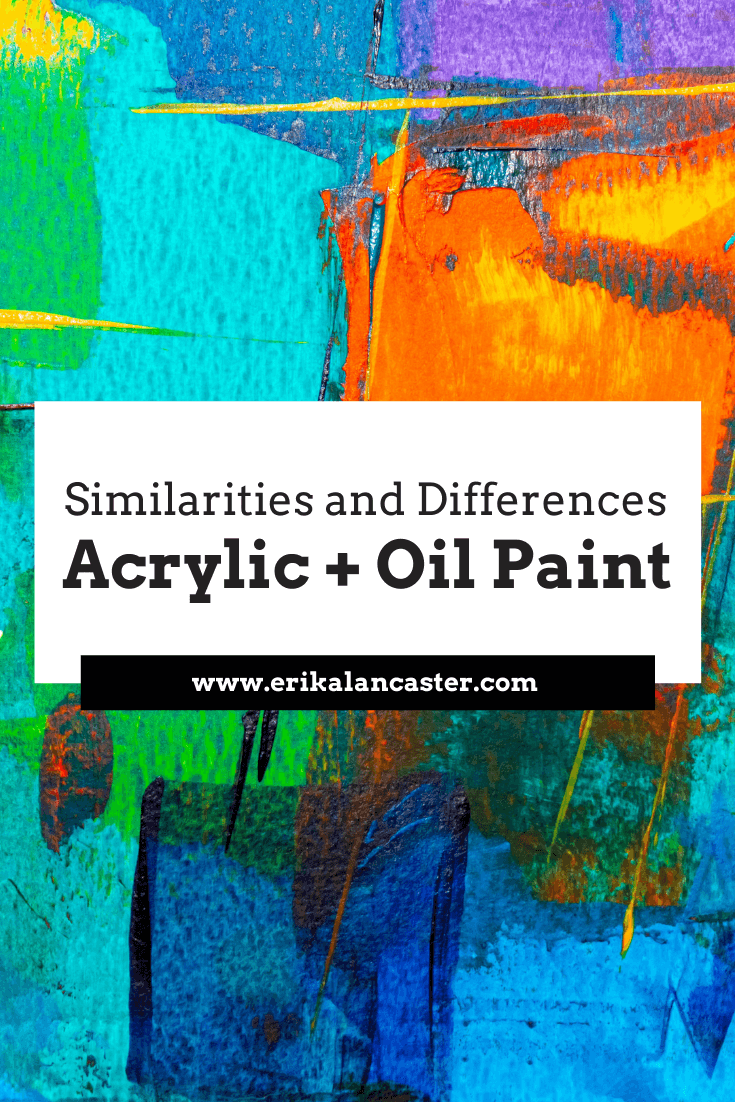 Acrylics vs. Oils: Key Differences and Similarities - Erika ...