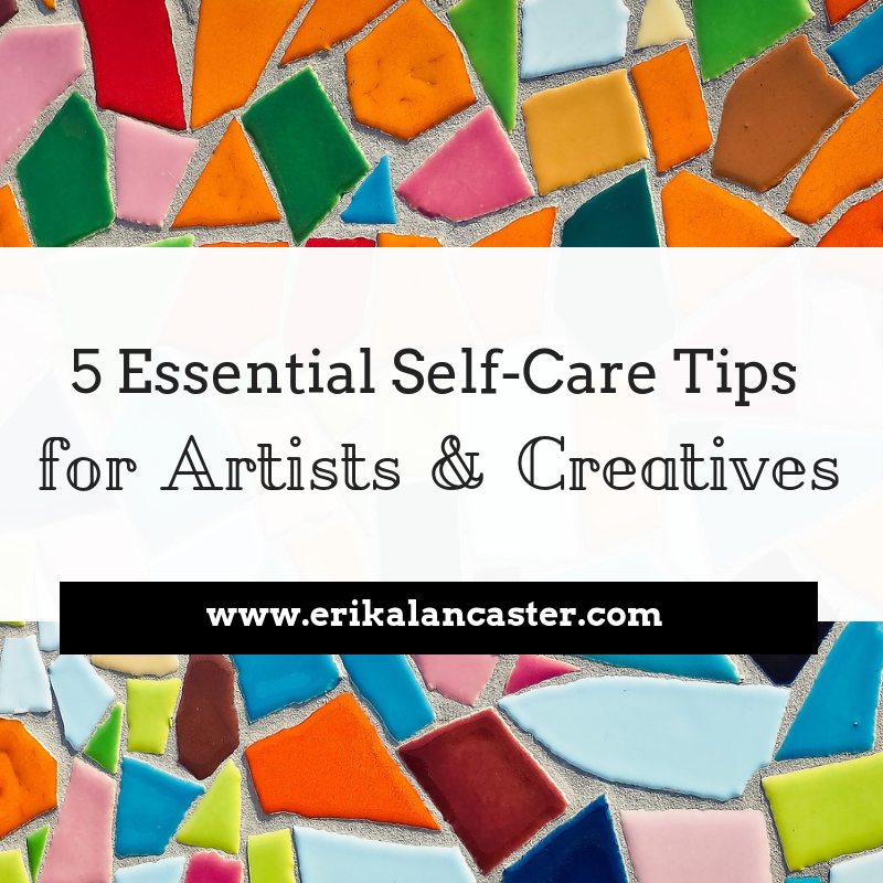Self Care Tips for Artists and Creatives