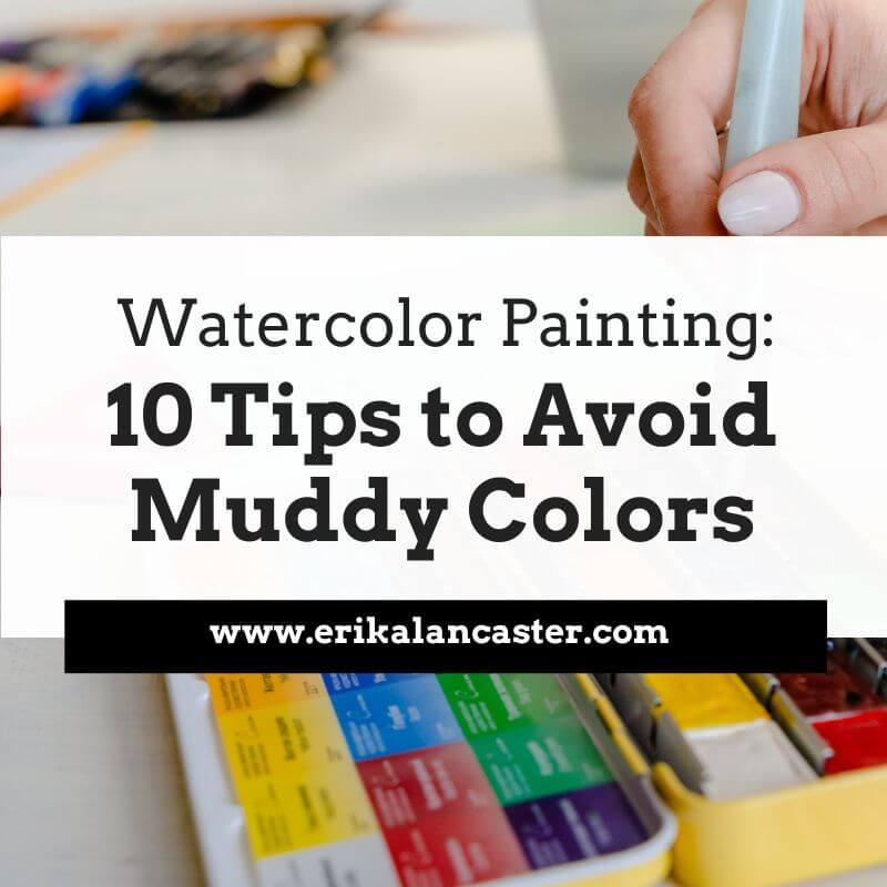 Best Watercolor Tips to Avoid Muddy Colors
