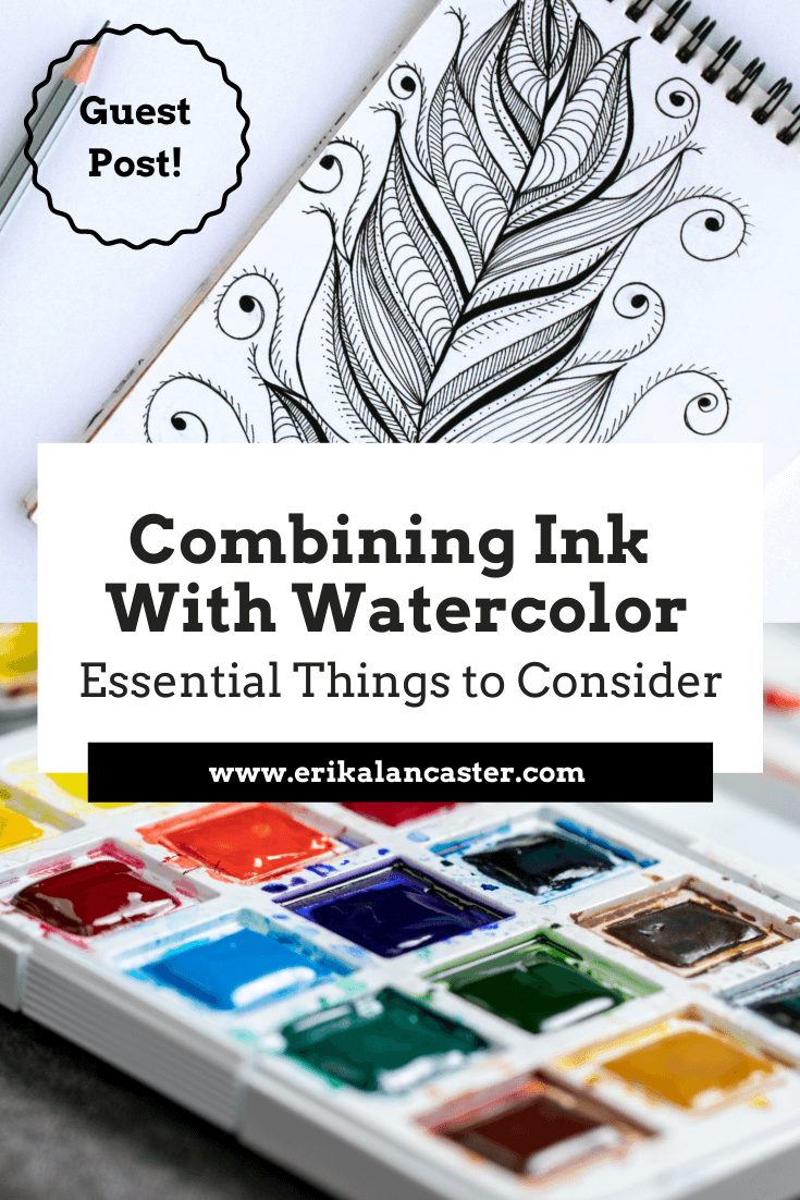 Combining Ink With Watercolor: Essential Tips Best Pens and Inks - Erika  Lancaster- Artist + Online Art Teacher