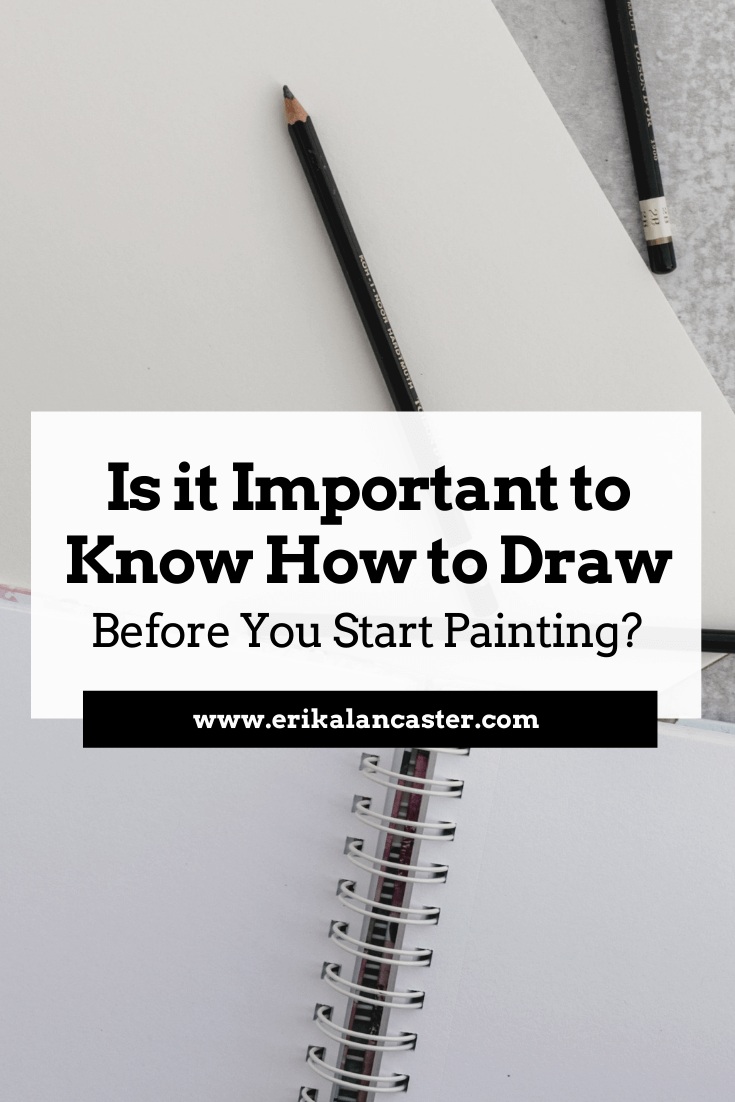 5 Reasons to Learn Drawing Before Painting
