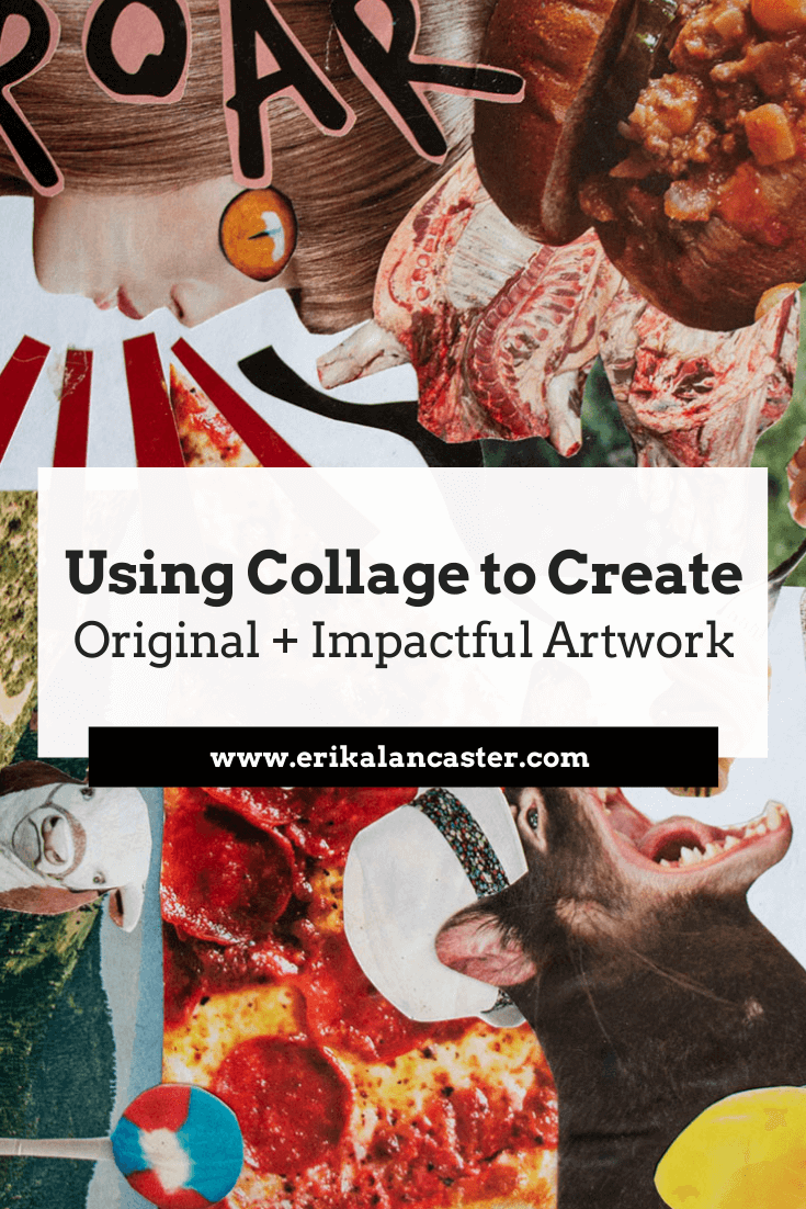 Using Collage to Create Original and Impactful Art