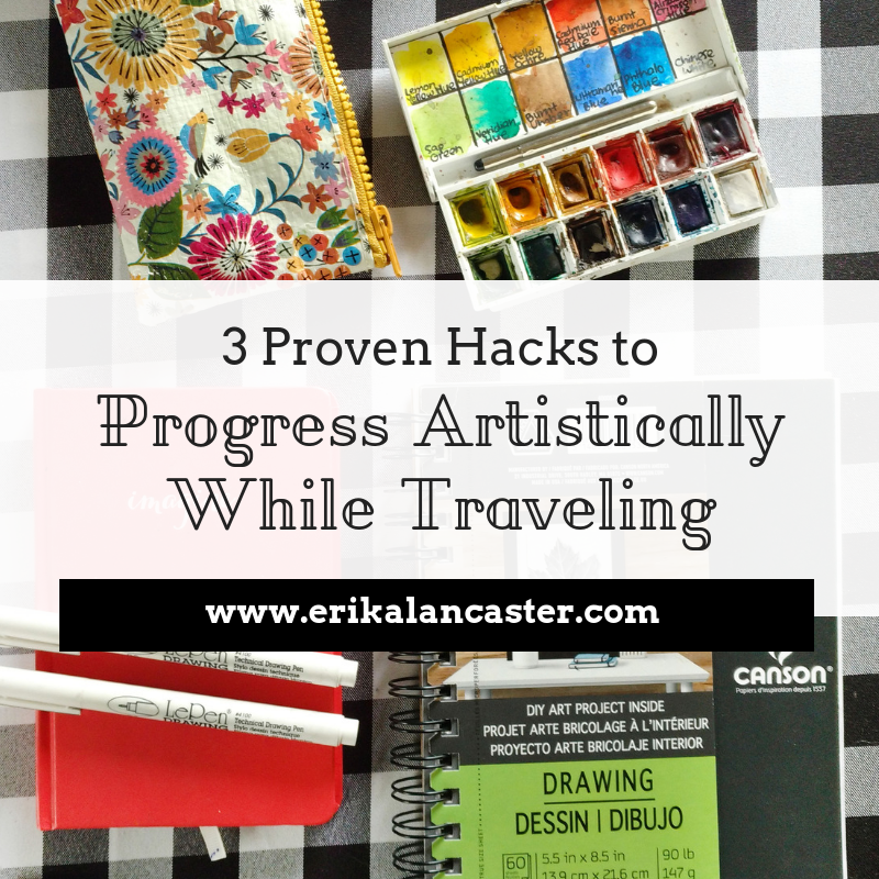 Hacks to Progress Artistically While Traveling