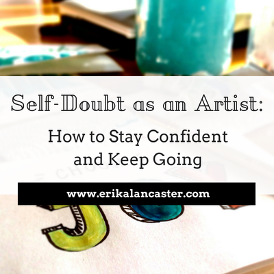 Self-Doubt as an Artist: How to Stay Confident and Keep Going
