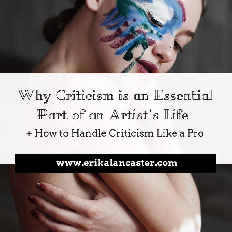 Why Criticism is an Essential Part of an Artists Life